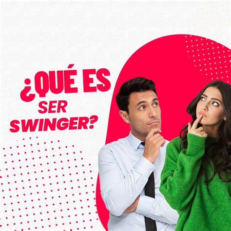 Qué es el swinger: Explorando el intercambio de parejas